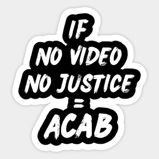 No Video No Justice Black Justice ACAB Sticker